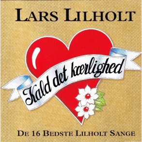Lars Lilholt - Kald det krlighed - Musik Cd - Brugt